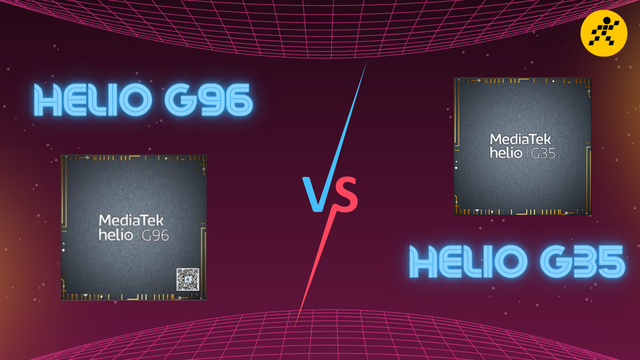 So chip Helio G96 và Helio G35, sức mạnh chênh lệch