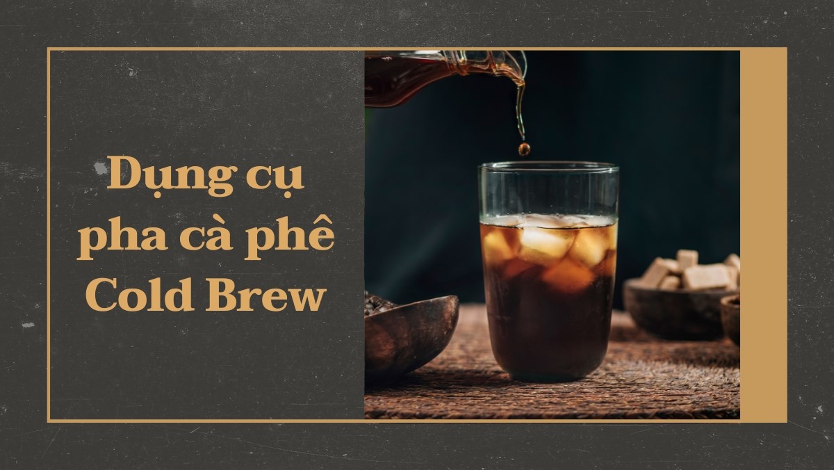 Dụng cụ pha cà phê Cold Brew