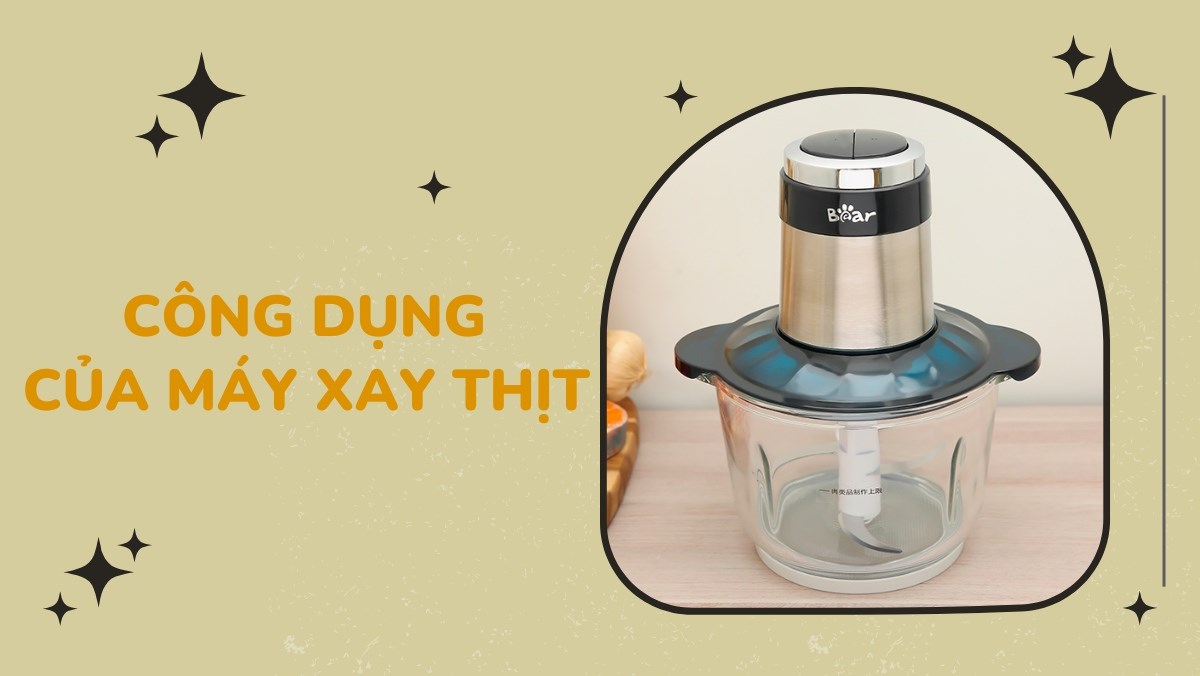 Công dụng của máy xay thịt và những điều cần biết khi mua
