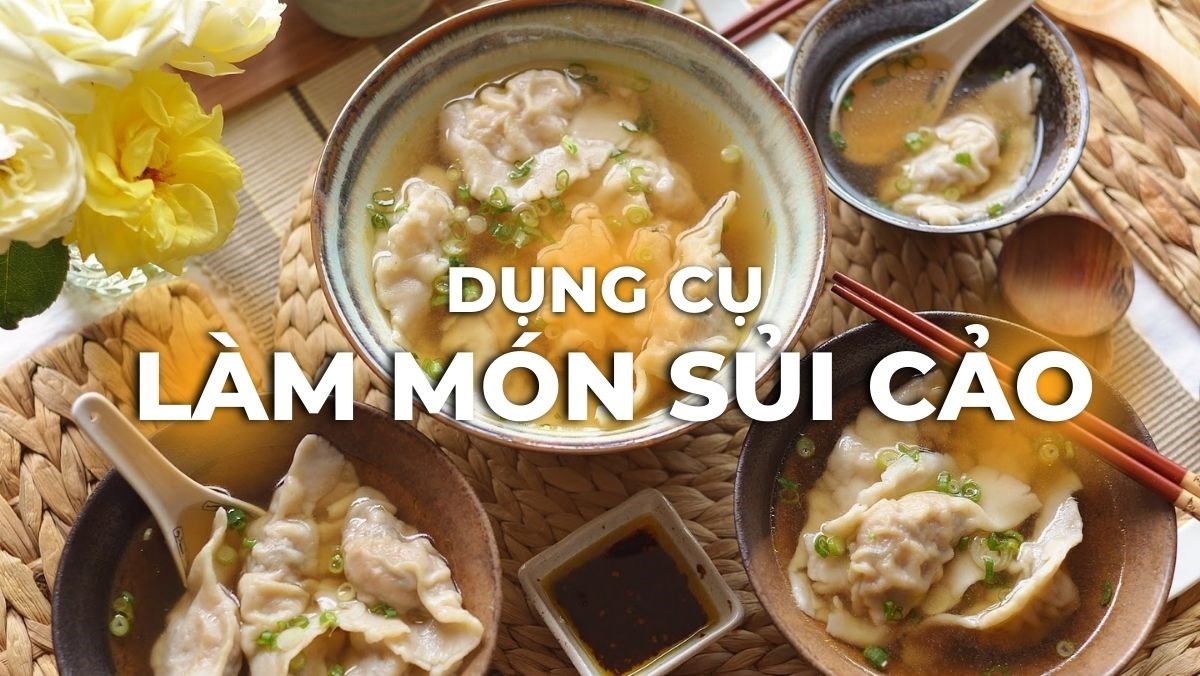 Sủi cảo là gì? Dụng cụ làm sủi cảo ngon