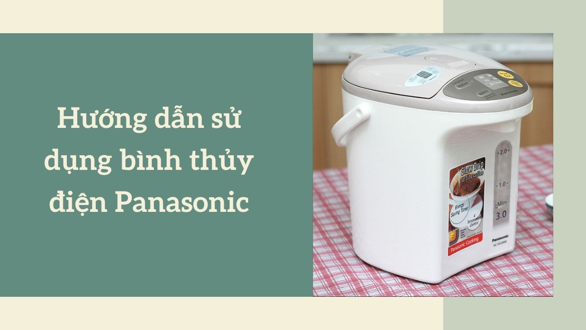 Hướng dẫn sử dụng bình thủy điện Panasonic