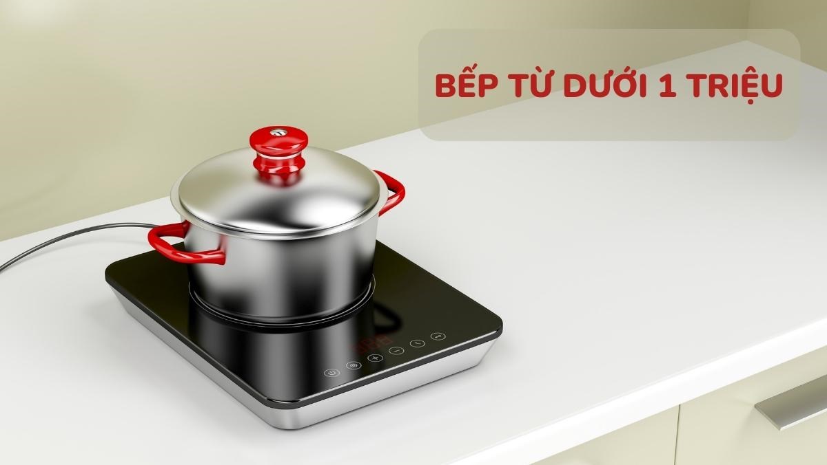 Top 3 bếp từ dưới 1 triệu