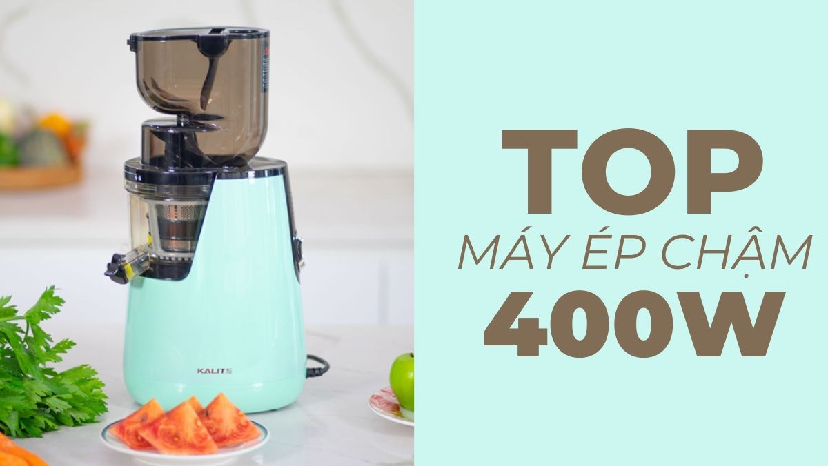 Top máy ép chậm 400W