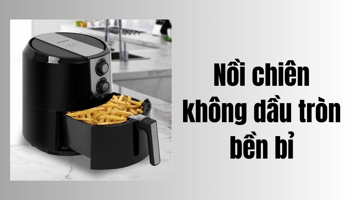 Nồi chiên không dầu tròn