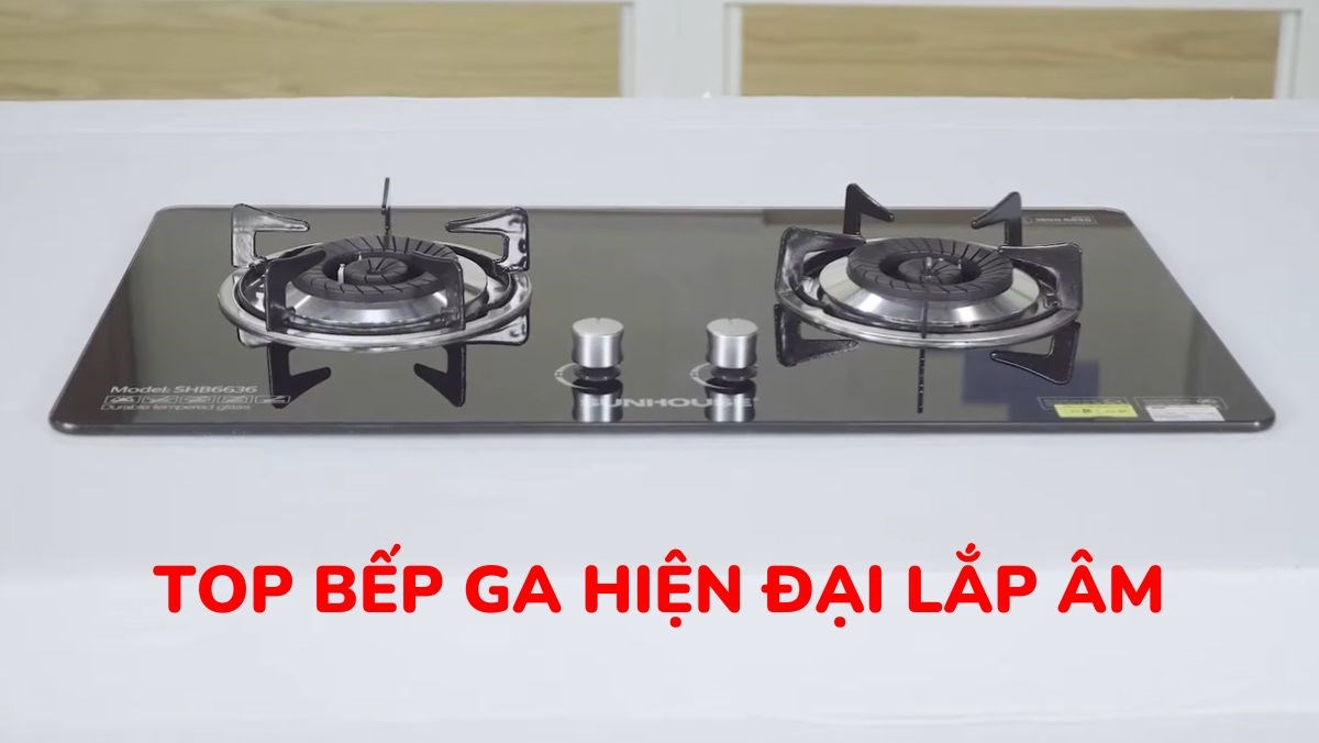Các mẫu bếp ga hiện đại lắp âm