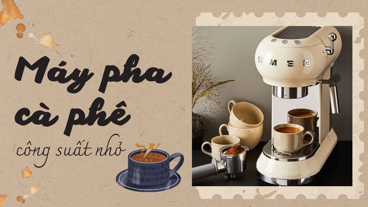 Máy pha cà phê công suất nhỏ