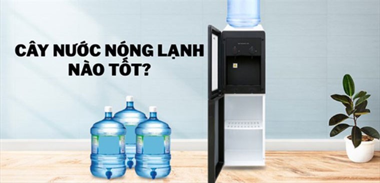 Cây nước nóng lạnh loại nào tốt? Top 9 cây nước nóng lạnh tốt nhất