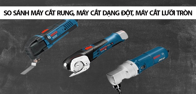 So sánh máy cắt rung, máy cắt dạng đột, máy cắt lưỡi tròn