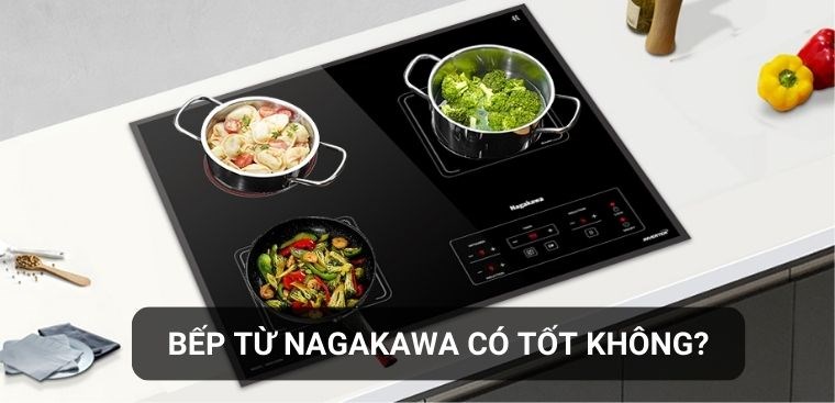 Bếp từ Nagakawa của nước nào? Có tốt không?