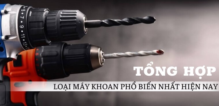 Tổng hợp các loại máy khoan cầm tay phổ biến nhất hiện nay