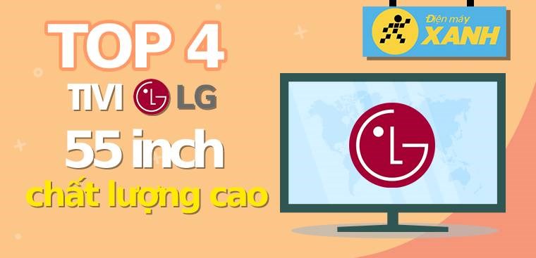 Top 4 tivi LG 55 inch được đánh giá tốt có chất lượng cao trên Kinh Nghiệm Hay