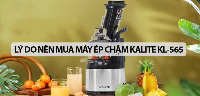 10 lý do nên mua máy ép chậm Kalite KL-565 cho gia đình bạn