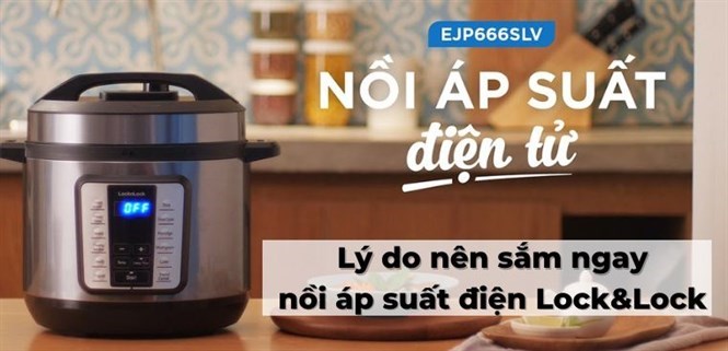 9 lý do nên sắm ngay nồi áp suất điện Lock&Lock cho gia đình