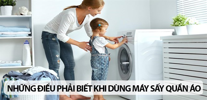 Những điều phải biết khi dùng máy sấy quần áo