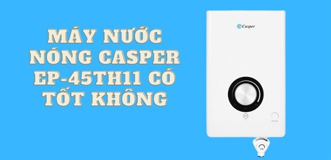9 lý do nên mua máy nước nóng trực tiếp Casper 4500W EP-45TH11