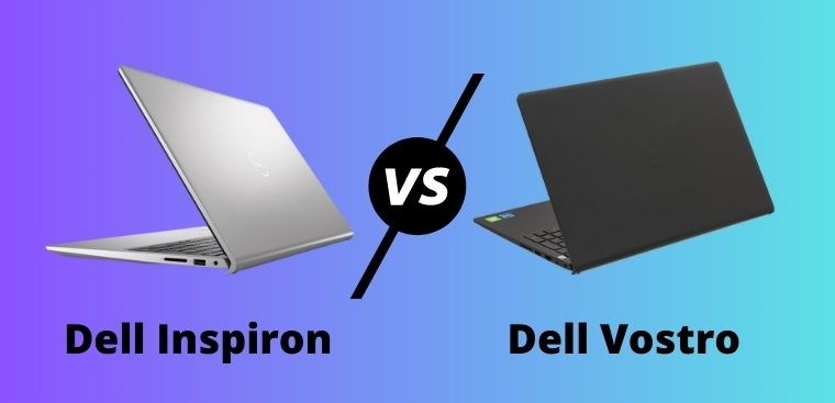 So sánh laptop Dell Inspiron và Vostro chi tiết. Nên mua loại nào?