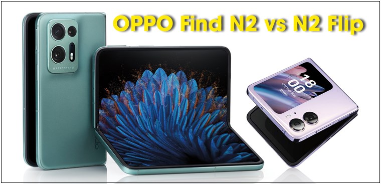 So sánh OPPO Find N2 và Find N2 Flip: Nên mua phiên bản nào tốt hơn?