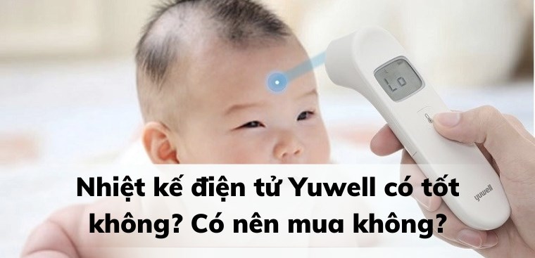 Nhiệt kế điện tử Yuwell có tốt không? Có nên mua không?