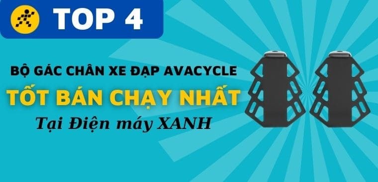 Top 4 bộ gác chân xe đạp AvaCycle tốt bán chạy nhất tại Điện máy XANH