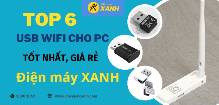 Top 6 USB Wifi cho PC tốt nhất, giá rẻ tại Điện máy XANH