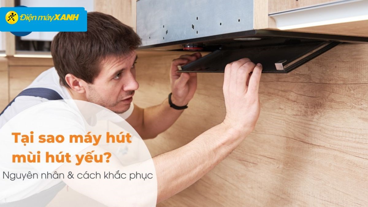 Máy hút mùi hút yếu