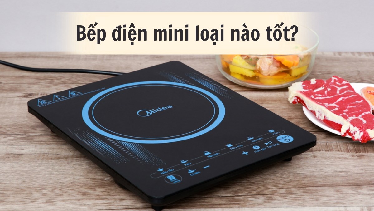 Bếp điện mini loại nào tốt