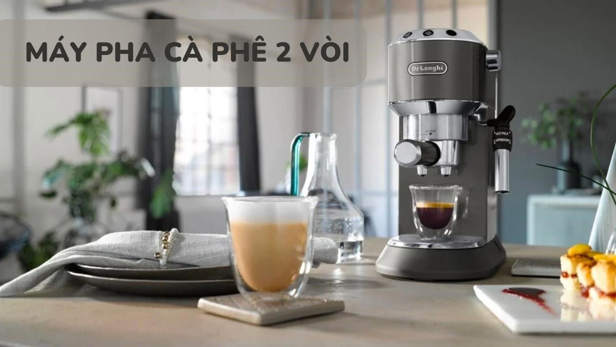 Máy pha cà phê 2 vòi