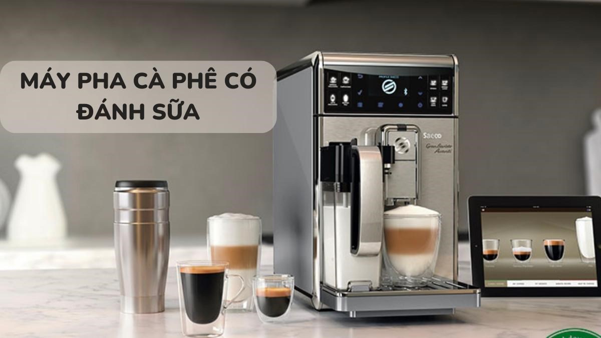 Máy pha cà phê có đánh sữa tạo bọt