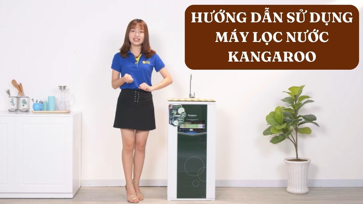 Hướng dẫn sử dụng máy lọc nước Kangaroo