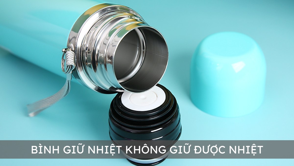 Bình giữ nhiệt không giữ được nhiệt