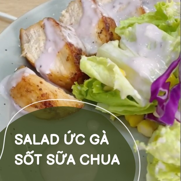 Cách làm salad ức gà sốt sữa chua vị việt quất lạ miệng, ăn cực cuốn