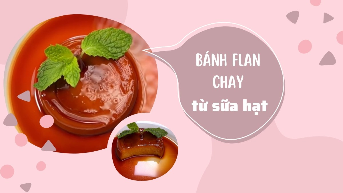 Bánh flan chay từ sữa hạt