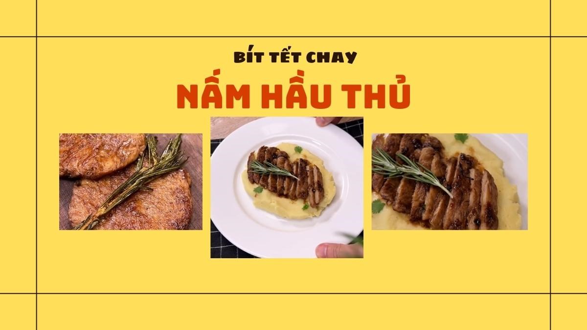 Bít tết chay từ nấm hầu thủ