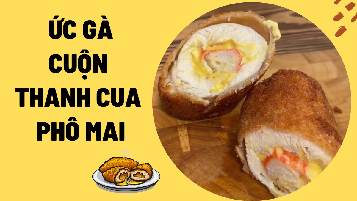 Ức gà cuộn thanh cua phô mai