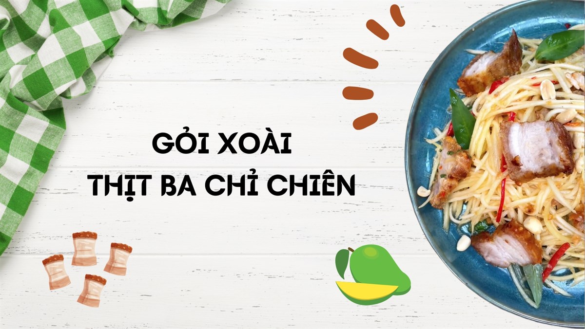 Món gỏi xoài thịt ba chỉ chiên