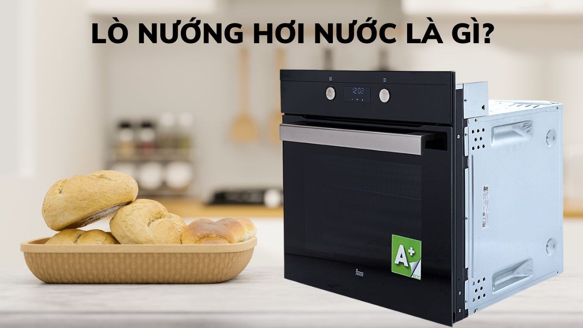 Lò nướng hơi nước là gì?