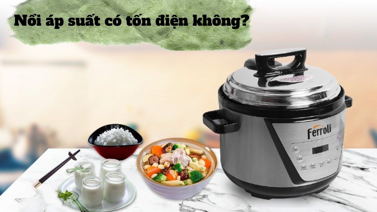 Nồi áp suất có tốn điện không?
