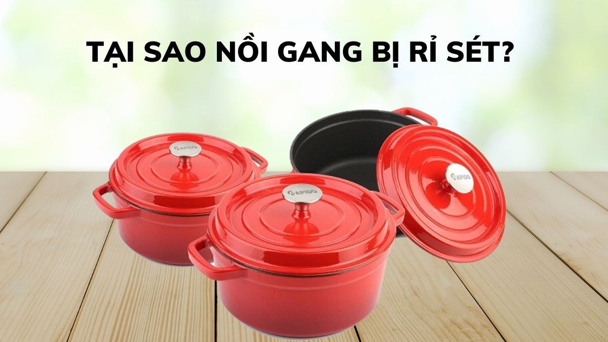Tại sao nồi gang bị rỉ sét
