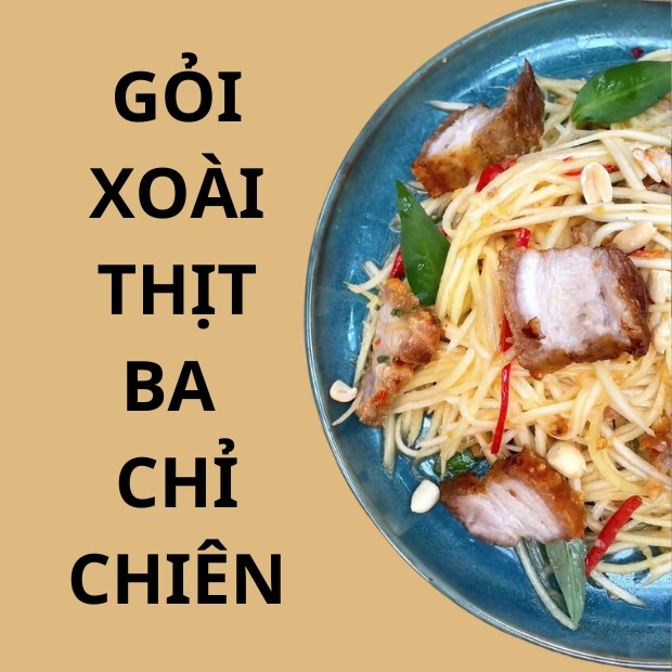Hướng dẫn làm món gỏi xoài thịt ba chỉ chiên chua chua, ngọt ngọt