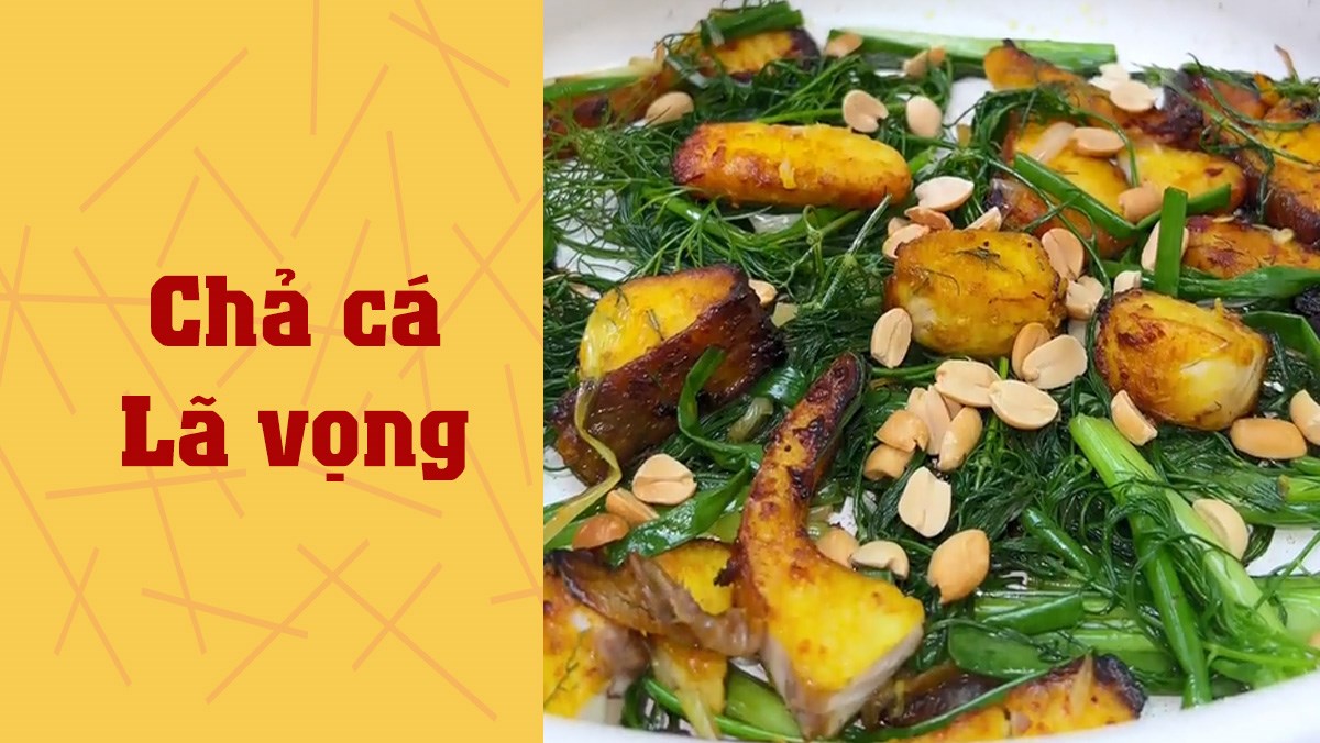 Chả cá Lã Vọng (Công thức được chia sẻ từ TikTok Vào bếp cùng Điện máy XANH)