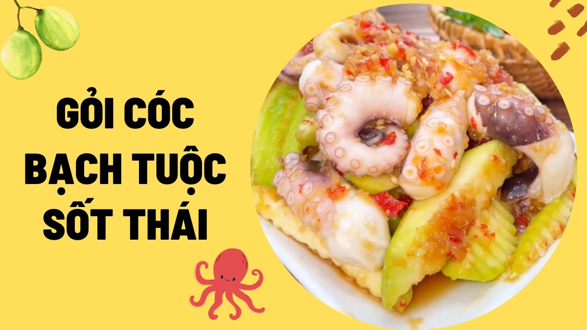 Gỏi cóc bạch tuộc sốt Thái (Công thức được chia sẻ từ Tiktok Vào bếp cùng Điện máy XANH)