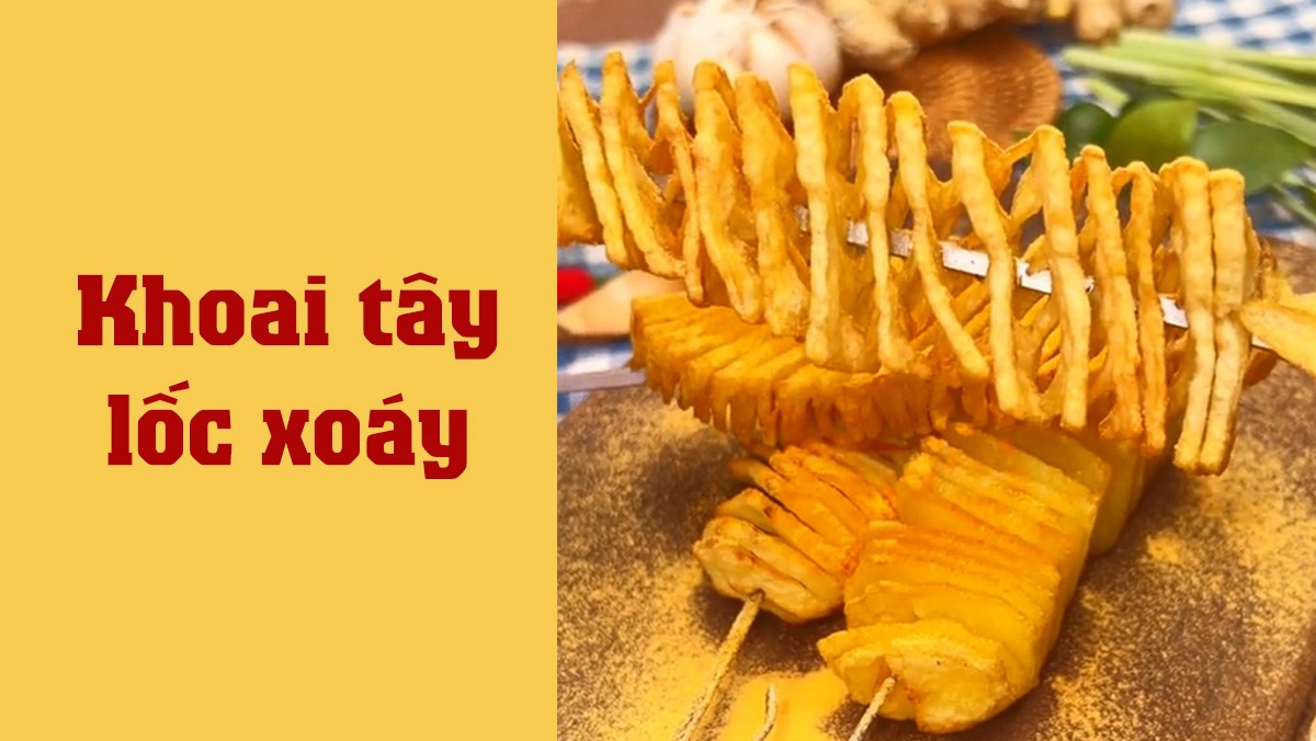 Khoai tây lốc xoáy (Công thức được chia sẻ từ TikTok Vào bếp cùng Điện máy XANH)