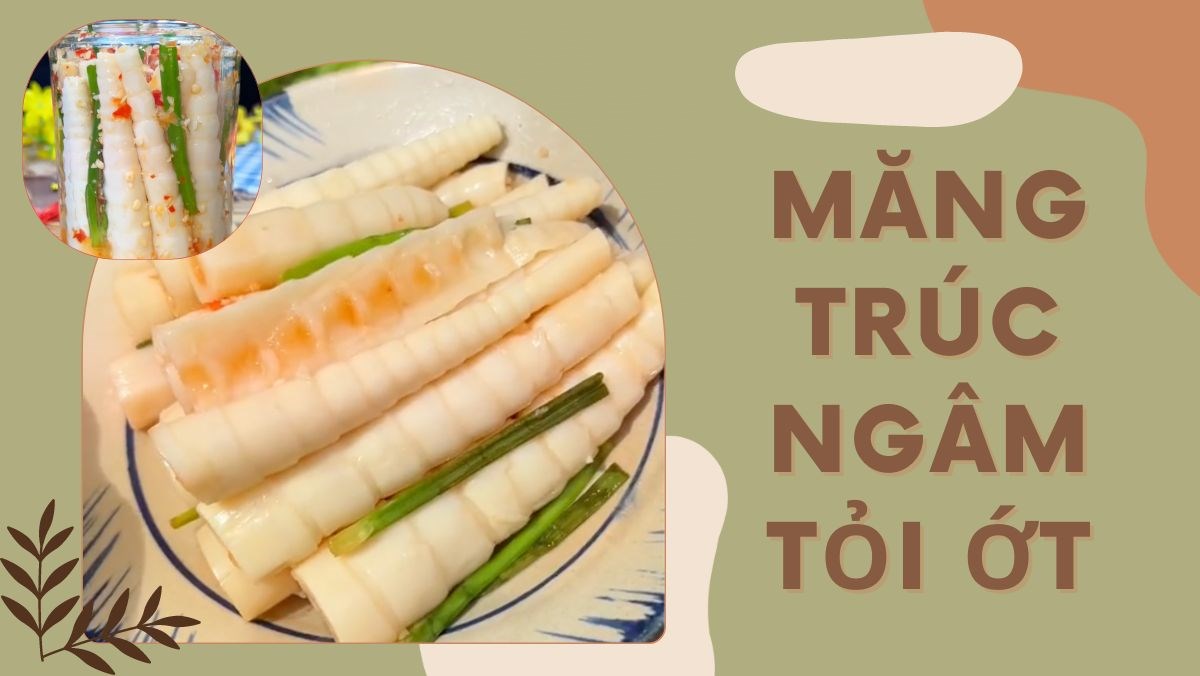 Măng trúc ngâm tỏi ớt (công thức từ tiktok Vào bếp cùng KitchenAZ)