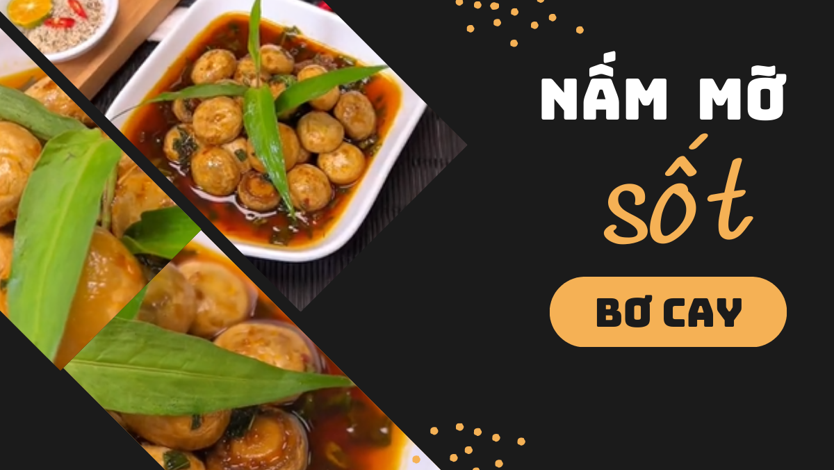 Nấm mỡ sốt bơ cay