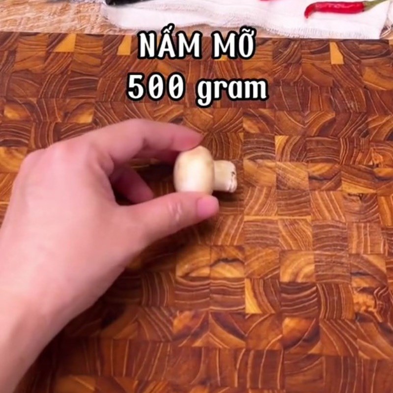 Bước 1 Sơ chế nguyên liệu Nấm mỡ sốt bơ cay