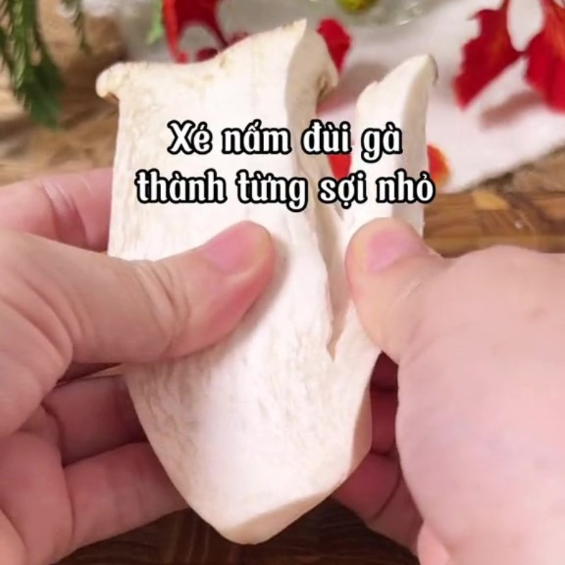 Bước 1 Sơ chế nguyên liệu Gỏi nấm đùi gà hoa phượng