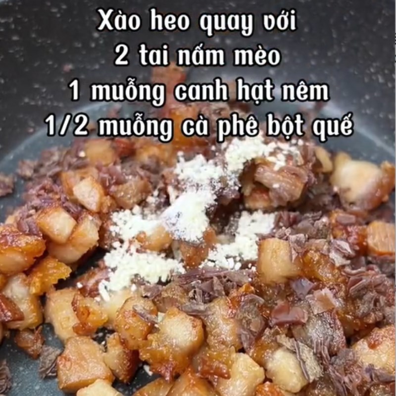 Bước 3 Xào nhân heo quay Chè bột lọc heo quay nấm mộc nhĩ