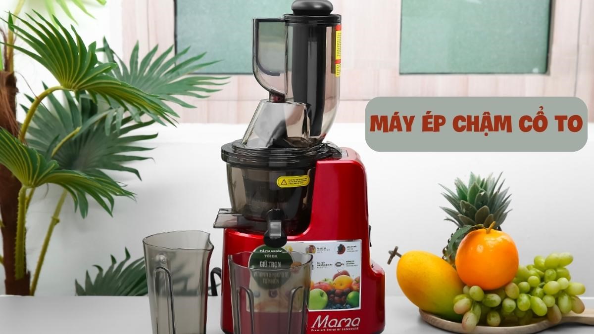 Gợi ý 5 máy ép chậm cổ to 80 mm tiện ích
