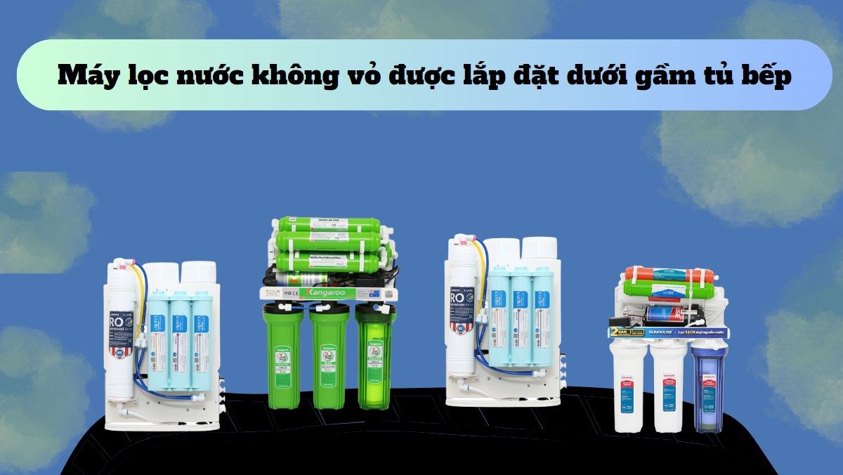 Gợi ý các mẫu máy lọc nước không vỏ