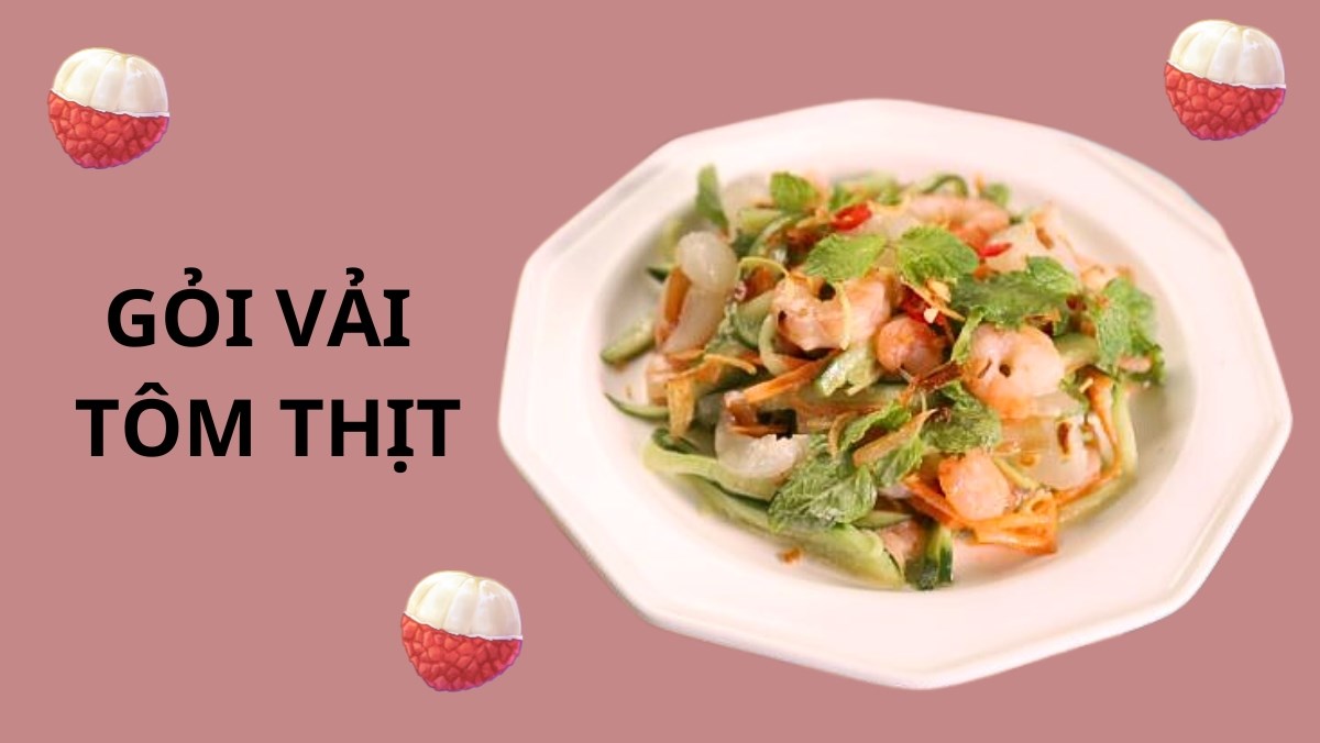 Món gỏi vải tôm thịt